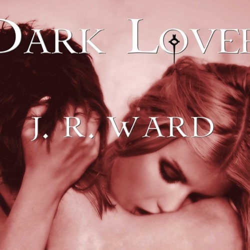 9. Dark Lover, by J.R. Ward (2005) - love stories to read